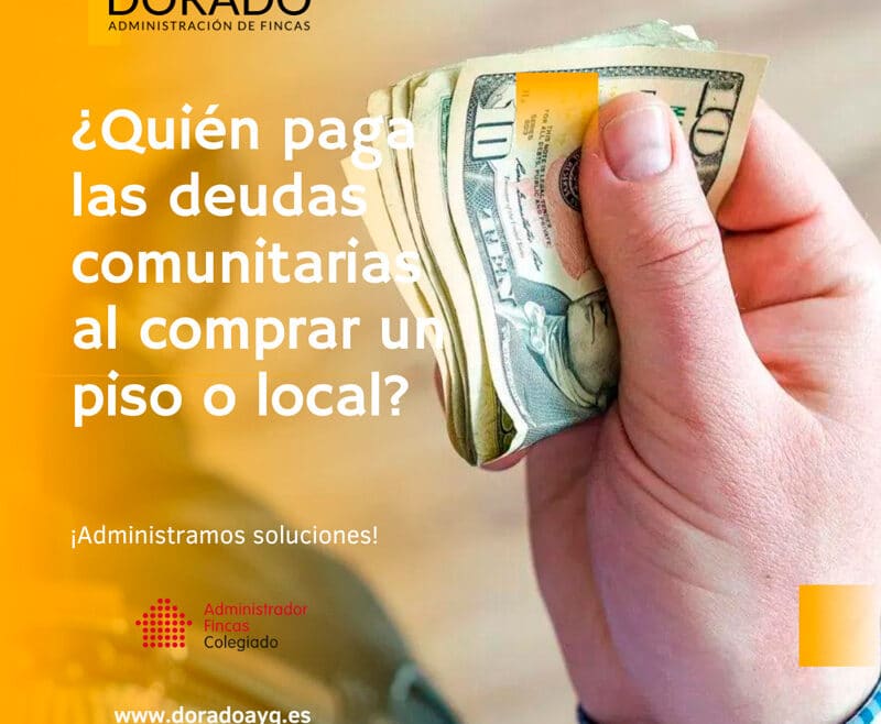 Quien paga las deudas comunitarias al comprar un piso o local Dorado AyG