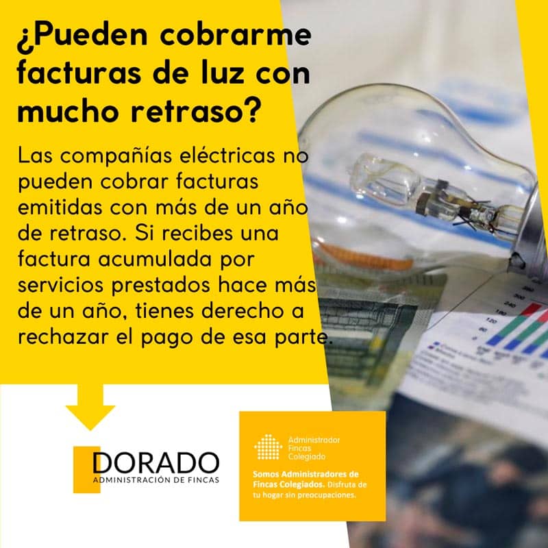 pueden cobrarme las facturas de la luz con mucho retraso Dorado AyG